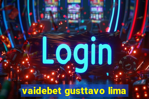 vaidebet gusttavo lima